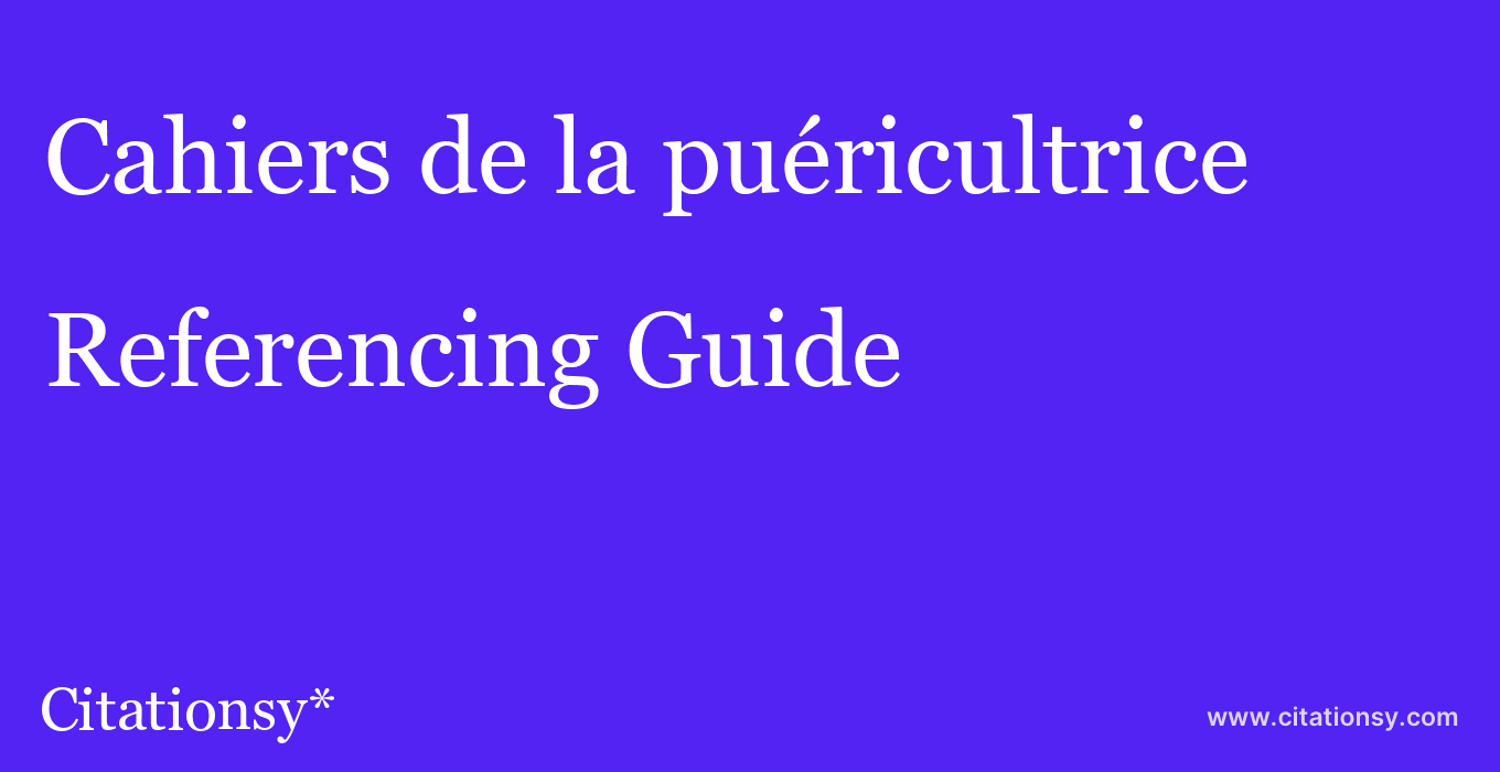 cite Cahiers de la puéricultrice  — Referencing Guide